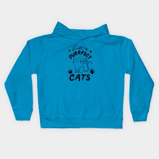 Life is perfect with cats Kids Hoodie